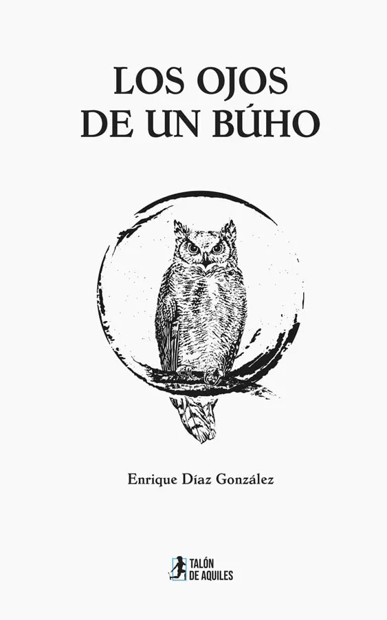 Los ojos de un búho, de Enrique Díaz González, es una obra poética y emocional que recorre los laberintos del amor, la pérdida, la nostalgia y el ...