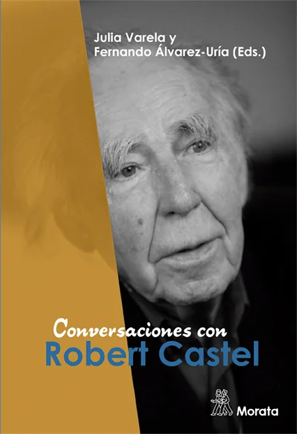 El sociólogo Robert Castel (1933-2013), uno de los mas lúcidos analistas sociales de nuestro tiempo, siguió la estela de los sociólogos clásicos p...
