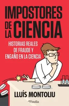 La ciencia no está hecha por héroes infalibles, sino por personas. Y, como en cualquier ámbito humano, junto a la mayoría que trabaja con rigor ex...
