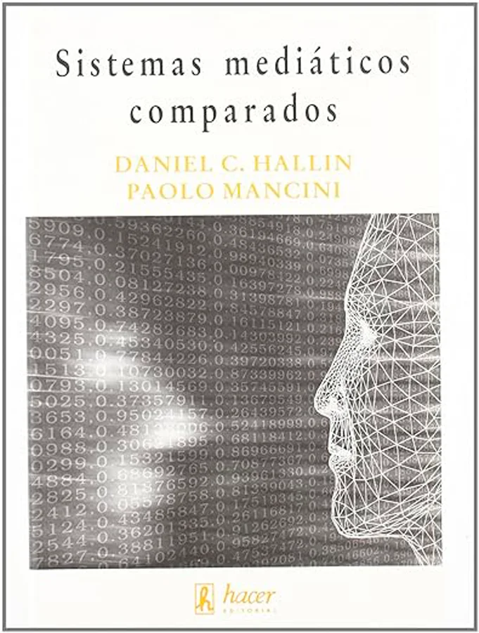 Estamos ante uno de los estudios más completos y documentados sobre la compleja y cambiante relación entre sistemas de medios de comunicación y si...