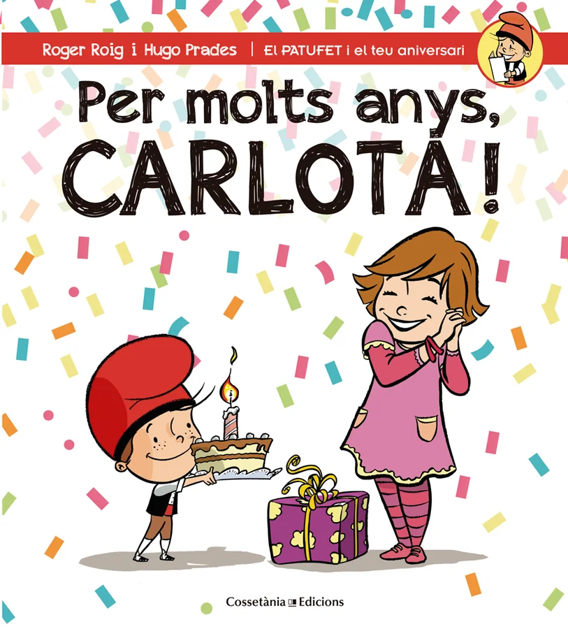 IL·LUSTRACIONS D'HUGO PRADES  Avui estàs de sort! És el teu aniversari! T'ho passaràs pipa celebrant-ho amb la família, els companys d'escola, els...