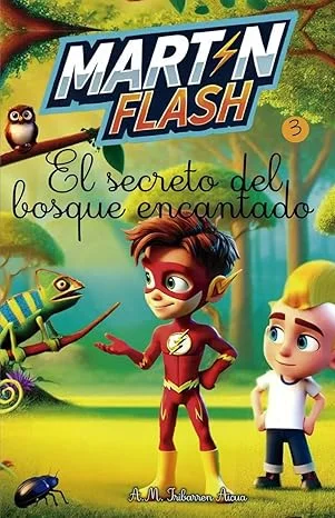 MartinFlash y el Secreto del Bosque Encantado es una emocionante aventura infantil que sigue a Martínflash, un niño con superpoderes, y a su primo...