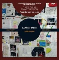 ARTE COMO TRANSFORMACIÓN. Carmen Calvo es una artista contemporánea española que lleva más de 30 años trabajando con el “objeto encontrado”, Encon...