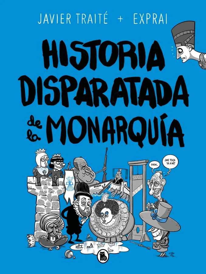 <P><B>Un repaso visual y en clave de humor a la historia de la monarquía.</B><BR><B>El nuevo libro de Javier Traité y Exprai.</B></P> <P>Tanto si ...