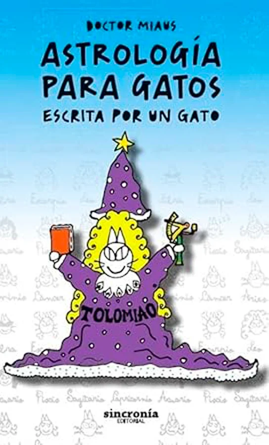 Bienvenidos a ASTROLOGÍA PARA GATOS ESCRITA POR UN GATO, el best seller que encabeza la lista de los libros más absurdos escritos desde el siglo V...
