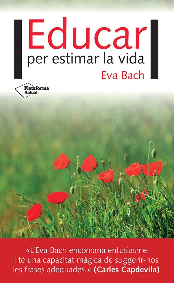 Educar per estimar la vida Educar per estimar la vida