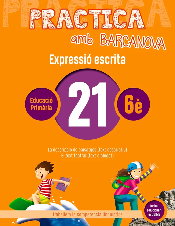 Quadern Practica amb Barcanova 21 Expressió Escrita recomenat per l’assignatura de Expressió Escrita Català per al curs de 6è Primària amb una eda...