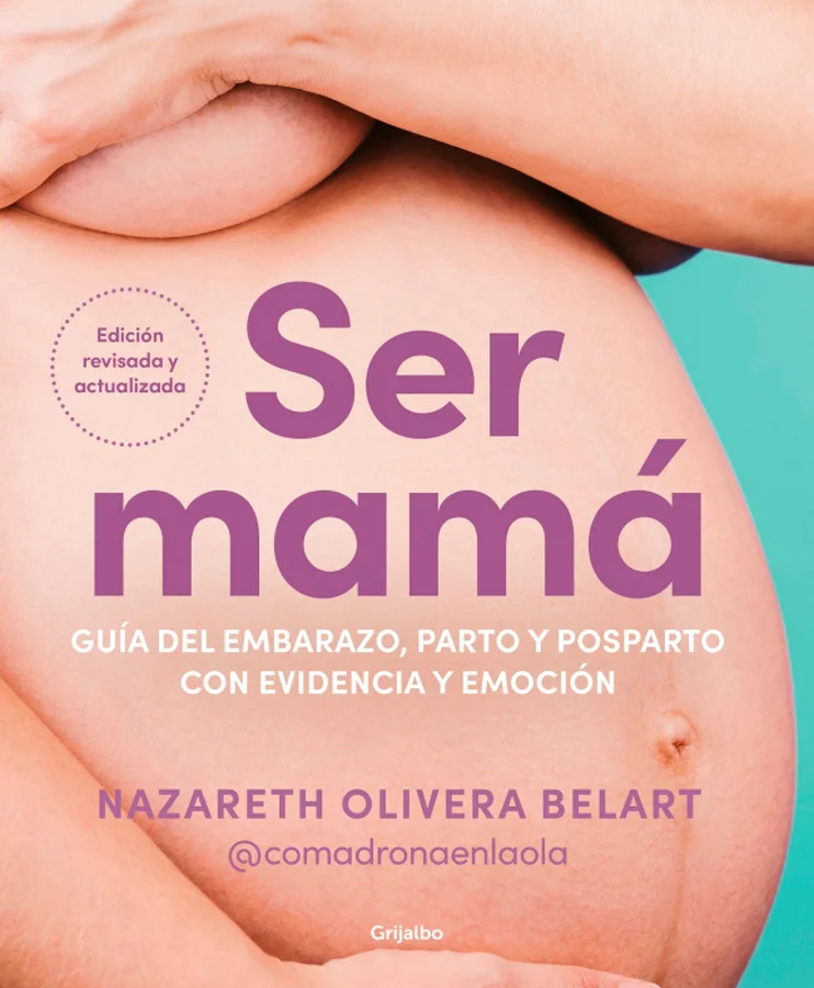 <B>La matrona Narazeth Olivera Belart (@comadronaenlaola) presenta la guía más completa, visual y actualizada sobre el embarazo, parto y postparto...