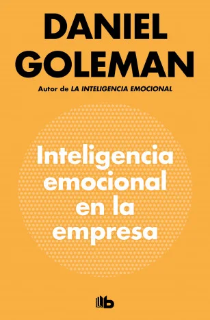 Inteligencia emocional en la empresa de Daniel Goleman es un volumen de la colección «Imprescindibles» de Conecta, que reúne las ideas esenciales ...