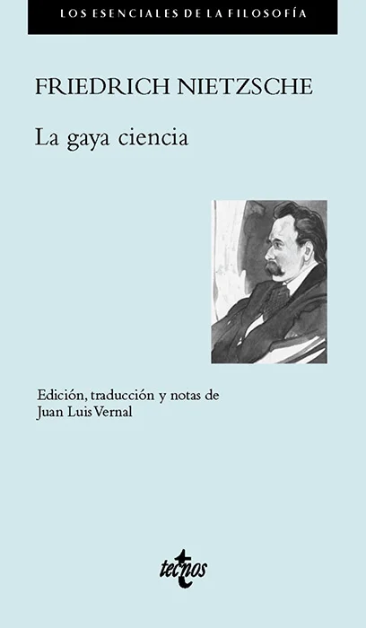 'La gaya ciencia [es] el más personal de todos mis libros'', le escribía Nietzsche a Paul Rée a finales de agosto de 1882. Poco antes (a mediados ...