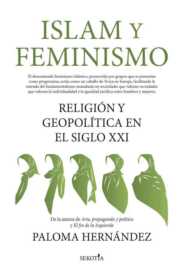 En ''Islam y feminismo'', Paloma Hernández analiza de manera incisiva todos los feminismos, y en particular los efectos que el llamado «feminismo ...