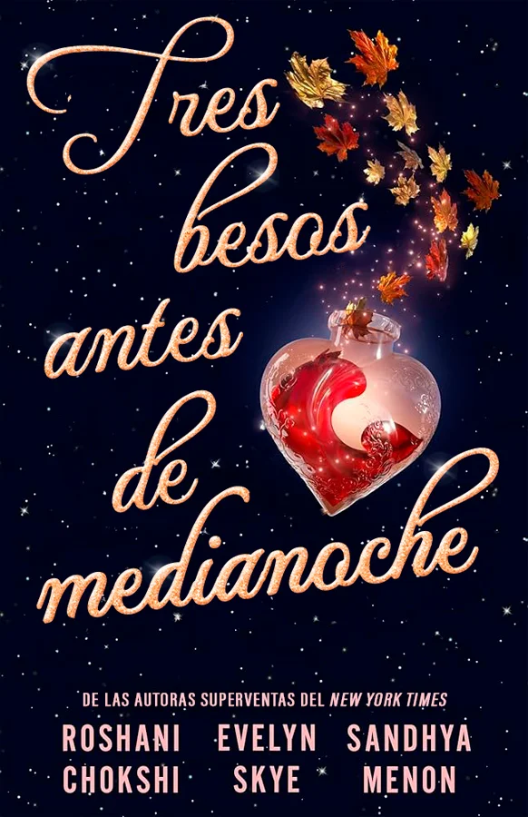 Con Tres besos antes de medianoche, las autoras superventas del New York Times Roshani Chokshi, Evelyn Skye y Sandhya Menon tejen una novela cauti...