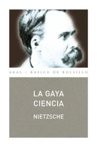 «La gaya ciencia» nos sitúa en el umbral del pensamiento nietzscheano, pues en ella Nietzsche aún está ensamblando lo que constituirá la mayor pec...