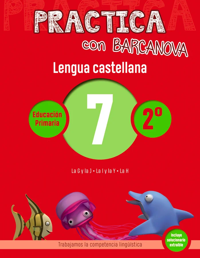 Cuaderno Practica con Barcanova Lengua 07 recomendado para Lengua Castellana para el curso de 2n Primària recomendado para edades de 7 a 8 anys. E...