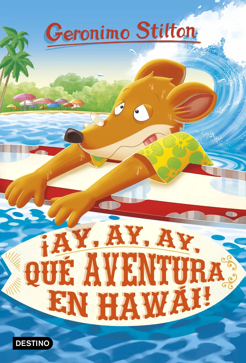 Geronimo Stilton 80. ¡Ay, ay, ay, qué aventura en Hawái! Geronimo Stilton 80. ¡Ay, ay, ay, qué aventura en Hawái!
