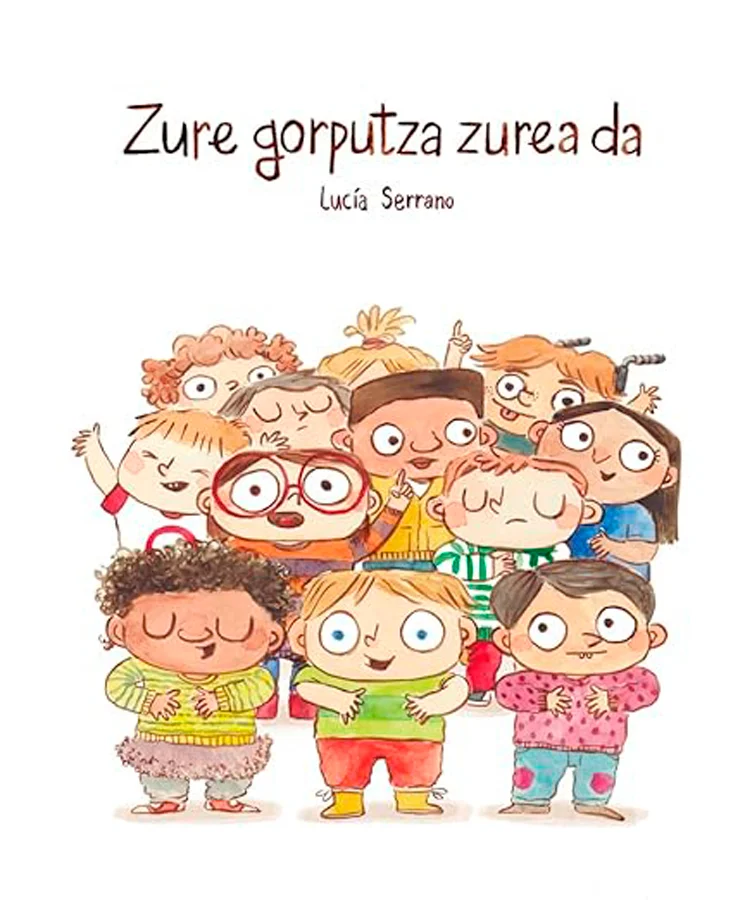 Tu cuerpo es tuyo. Y es maravilloso. Al finalizar el libro sabrás un poco mejor cómo cuidarlo. Lucía Serrano en Tu cuerpo es tuyo, con ayuda y ase...