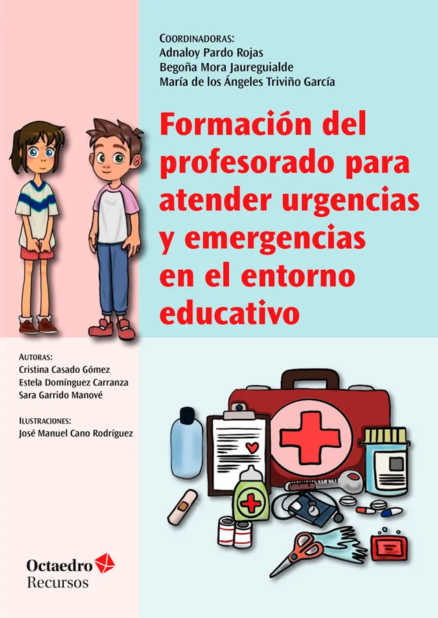 Formación del profesorado para atender urgencias y emergencias en el entorno educativo Formación del profesorado para atender urgencias y emergencias en el entorno educativo