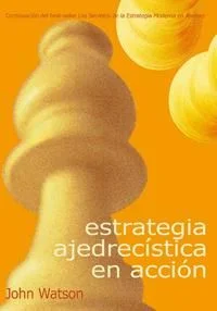 En su celebrado libro Los secretos de la estrategia moderna en ajedrez, John Watson abrió nuevos horizontes al describir la evolución de la estrat...