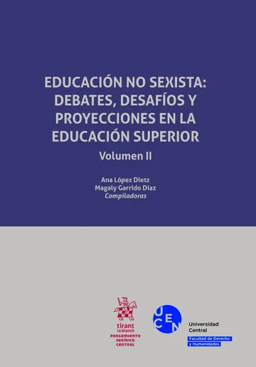 El libro ''Educación No Sexista: debates, desafíos y proyecciones en la Educación Superior, Volumen II'' reflexiona sobre las transformaciones que...