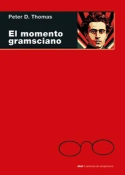 Los Cuadernos de la cárcel de Antonio Gramsci son hoy reconocidos como un clásico de las ciencias humanas y sociales en el siglo XX. La influencia...