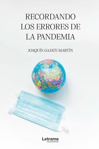 Los errores que se detallan en este trabajo, seguro que, de no haberse producido, habrían evitado o aminorado los efectos resultantes de la pandem...