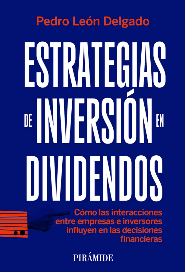 'Estrategias de inversión de dividendos'' de Pedro León Delgado representa una exploración rigurosa y contemporánea del universo corporativo de lo...