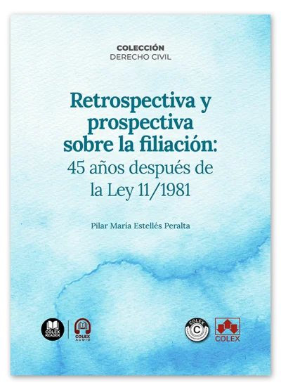 Obra que examina la filiación 45 años después de la Ley 11/1981, su evolución legal, jurisprudencial y los retos de su determinación.