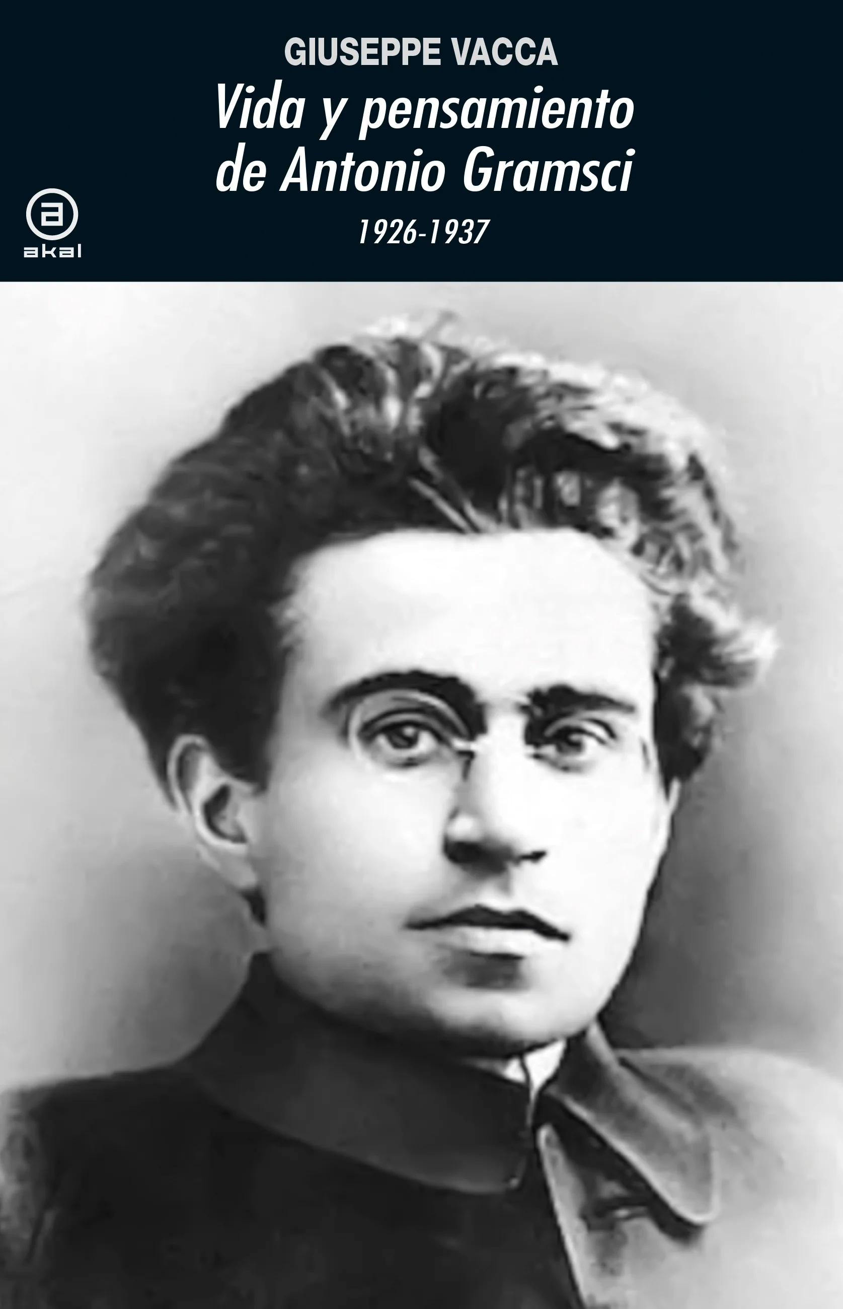 Figura insoslayable del pensamiento político contemporáneo, en Antonio Gramsci confluyen el filósofo y elperiodista, el historiador y el político,...