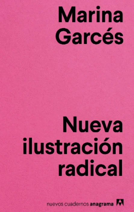 Autoritarismo, particularismo, fanatismo, catastrofismo, terrorismo, solucionismo... son las caras de unaamplia reacción antiilustrada a la actual...