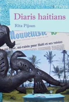 <p><em>Els Diaris haitians</em> de <strong>Rita Pijoan</strong> tenen un marcat caràcter elegíac i introspectiu, són un cant de dona sola en un pa...