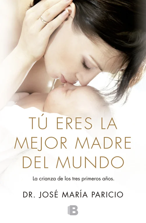 <p><B>En <I>Tú eres la mejor madre del mundo</I>, Paricio comparte los conocimientos que ha adquirido a lo largo de cuatro décadas de profesión so...