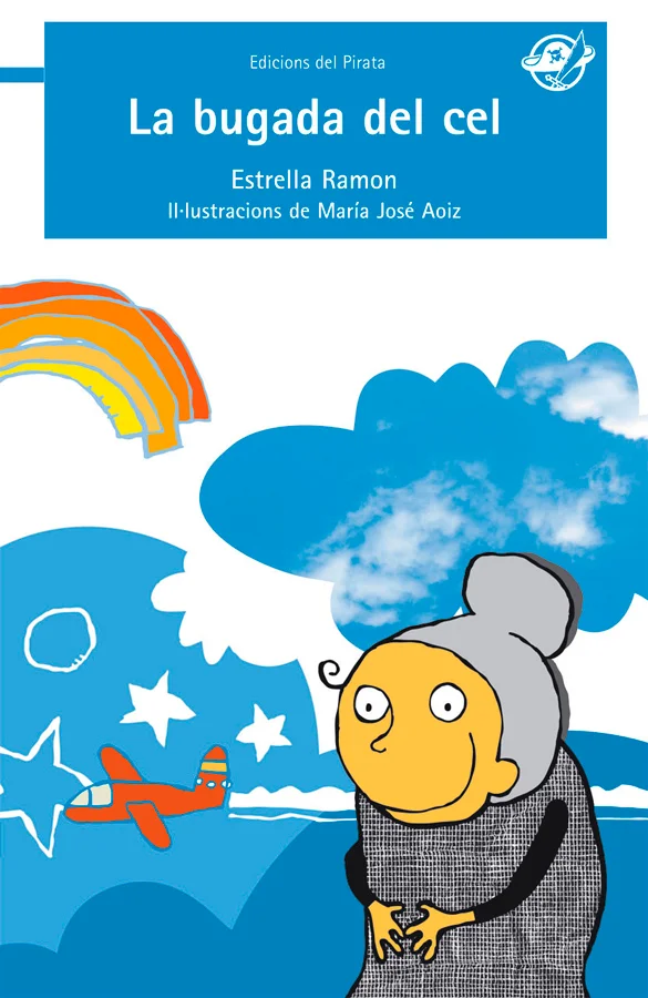 <b>La Bugada del cel és un llibre en lletra d'impremta, per a llegir a partir de 6 anys, ple de tendresa i d'humor, que toca un tema delicat com l...