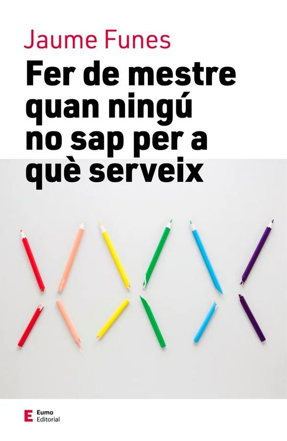 Fer de mestre quan ningú no sap per a què serveix Fer de mestre quan ningú no sap per a què serveix