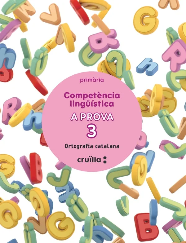 Els quaderns Competència lingüística A PROVA: Ortografia catalana de Cruïlla per a l'etapa d'Educació Primària tenen com a finalitat acompanyar i ...