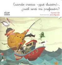 Cuando crezca –¡qué ilusión!–, ¿cuál será mi profesión?, de Carmen Gil (9788498457568). Versión manuscrita.<br>Si no has pensado todavía qué harás...