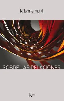 Aprender a relacionarnos los unos con los otros es sin duda uno de los mayores retos de la humanidad. Krishnamurti vuelve a desafiarnos usando pre...