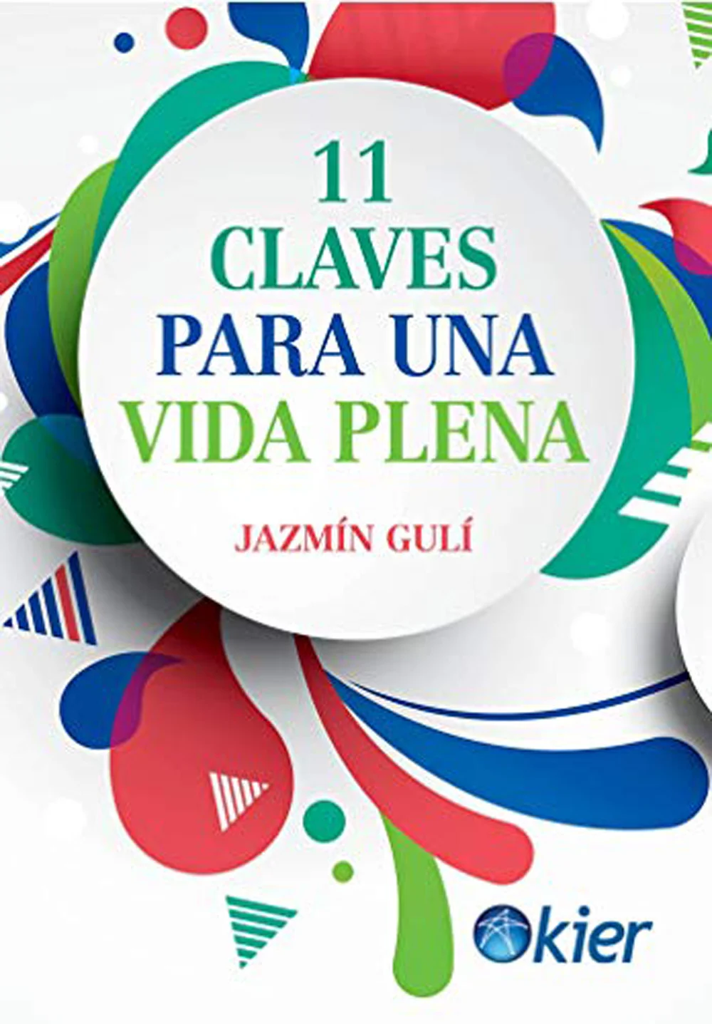 &nbsp;En 11 claves para una vida plena Jazmín Gulí proponeuna serie de herramientas que resultan verdaderas “claves” para fomentar el autoconocimiento ...