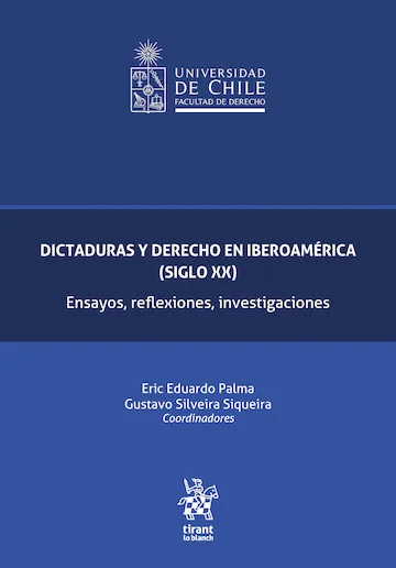 Dictaduras y Derecho en Iberoamérica (Siglo XX). Ensayos, reflexiones, Investigaciones, salva un vacío al instalar una línea de investigación con ...