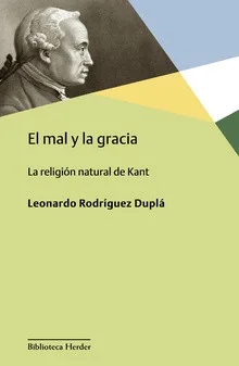 Kant publicó, en 1793, La religión dentro de los límites de la mera razón, su escrito más importante sobre filosofía de la religión. En esta obra ...