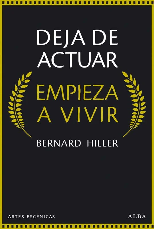 Los maestros de interpretación no enseñan a triunfar, enseñan el oficio y echan al actor al mundo, dice Bernardo Hiller en este libro que condensa...