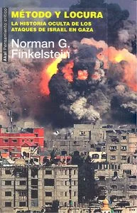 Como bien señala Norman G. Finkelstein en este nuevo, polémico y conciso libro, si examinamos de cerca los motivos de Israel para atacar Gaza, com...