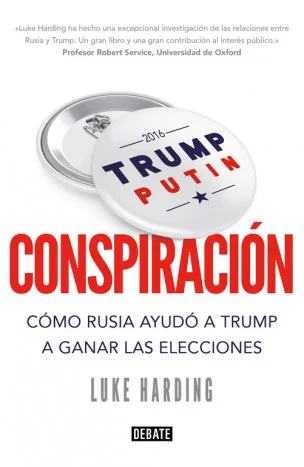 <P><B>En <I>Conspiración</I>, el galardonado periodista Luke Harding, relata la convulsa historia que desvela en exclusiva las estrechas relacione...