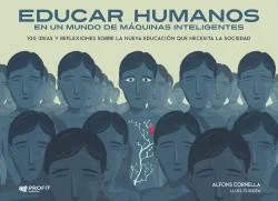 En el nuevo mundo global, el ser humano convive con máquinas inteligentes que se ocupan, cada vez más, de trabajos que antes se consideraban human...