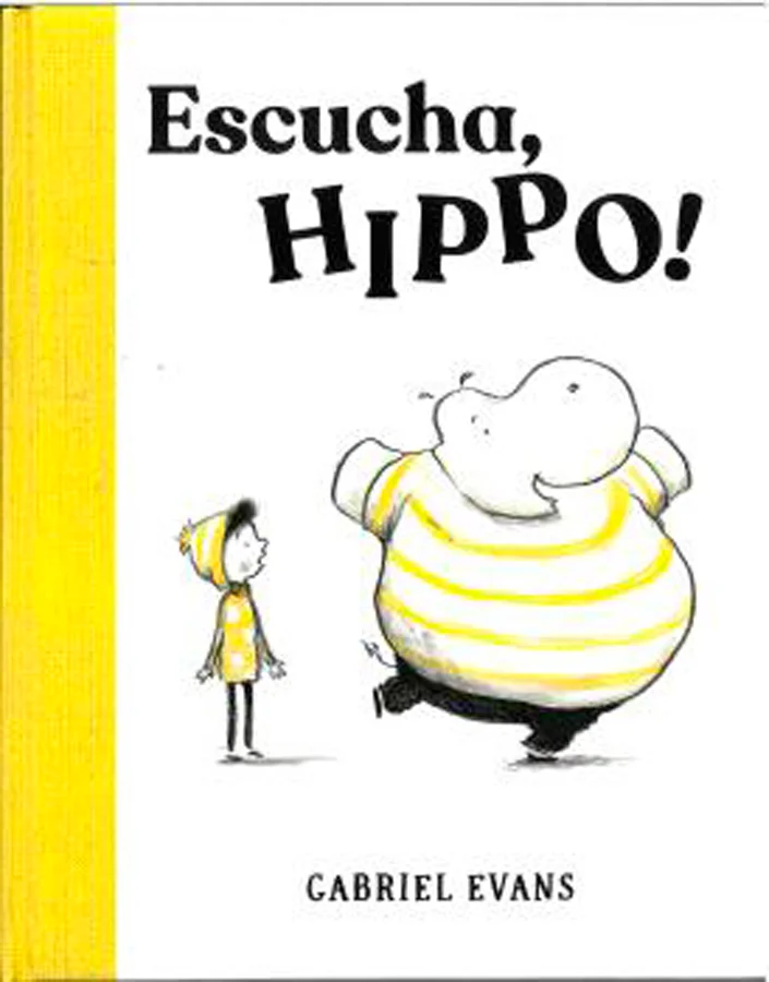 ESCUCHA, HIPPO!<BR> A PARTIR DE 5 AÑOS <BR><BR>Billy está triste, tiene ganas de hablar y necesita que alguien lo escuche, pero Hippo, su mejor am...
