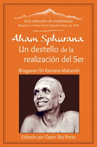 Esta selección de enseñanzas extraídas del manuscrito Aham Sphurana, ofrece una nueva visión más completa de Bhagavan Sri Ramana Maharshi como mae...