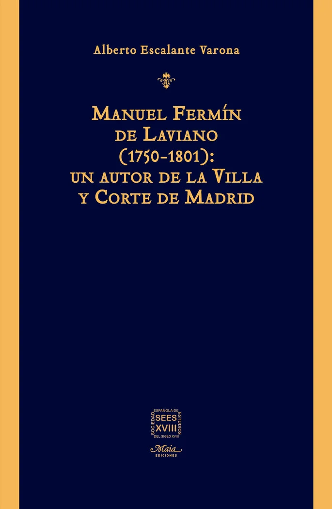 Manuel Fermín de Laviano (1750-1801) fue uno de los autores que llevó su obra teatral a la escena del Madrid de finales del Setecientos, consiguie...