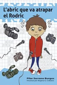 El Rodric està atrapat dins el seu propi abric: la cremallera ni puja ni baixa. Tothom a l'escola intentarescatar-lo, per. la cremallera no cedeix...