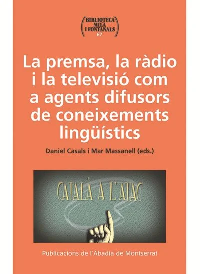 El llibre La premsa, la ràdio i la televisió com a agents difusors de coneixements lingüístics conté nou estudis sobre espais que han divulgat la ...