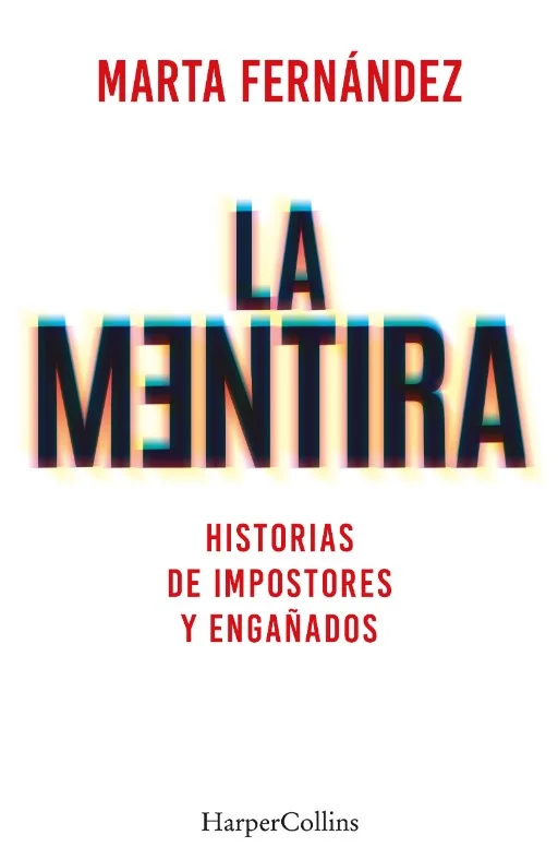 <p><b>«Si un engaño puede materializarse, es porque siempre hay alguien dispuesto a creer».</b> Es la primera ley de la mentira, y los impostores ...