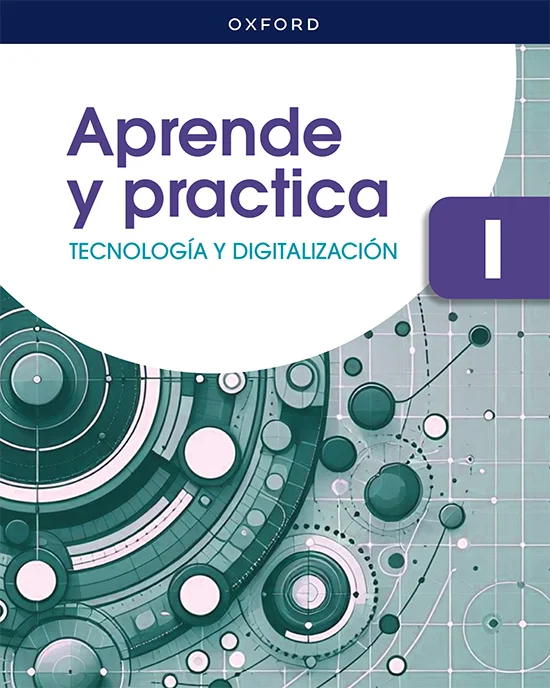 Aprende y Practica es el nuevo libro de Tecnología y Digitalización de Oxford para Secundaria, creado a partir de la experiencia y valoración de d...